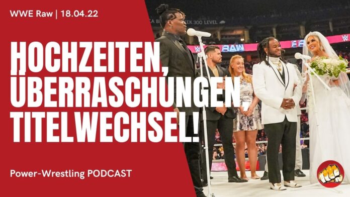 WWE Raw vom 18. April 2022 im Podcast-Review