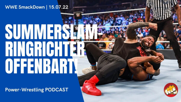 WWE SmackDown vom 15. Juli 2022 im Podcast-Review