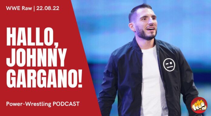 Wir sprechen über die Ankunft von Johnny Gargano bei WWE Raw im Podcast!